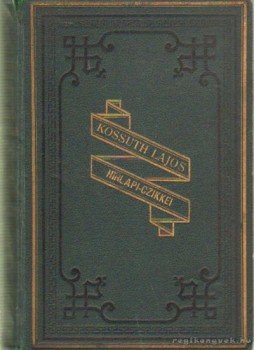 Kossuth Ferencz - Kossuth Lajos hirlapi czikkei II. kötet Kossuth Ferencz - Kossuth Lajos hirlapi czikkei II. kötet, Budapest 1911 antikvár könyv