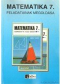 Czeglédy Istvánné dr.,Czeglédy István dr.,Fried Katalin,Köves Gabriella,Novák Lászlóné,Sümegi Lászlóné Dr.,Dr. Hajdu Sándor - Matematika 7. tankönyv feladatainak megoldása