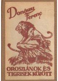 Donászy Ferenc - Oroszlánok és tigrisek között