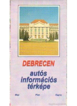 - Debrecen autós információs térképe - Debrecen autós információs térképe, Budapest 1994 antikvár könyv