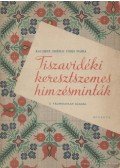 Kocsisné Szirmai Fóris Mária - Tiszavidéki keresztszemes hímzésminták