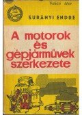 Surányi Endre - A motorok és gépjárművek szerkezete