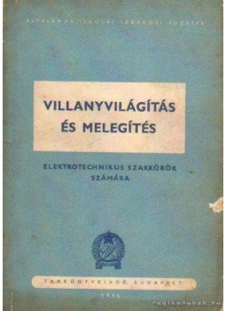 Csekő Árpád - Villanyvilágítás és melegítés Csekő Árpád - Villanyvilágítás és melegítés, Budapest 1950 antikvár könyv