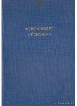 Ádám László, Ordó György - Vizirendészeti kézikönyv Ádám László, Ordó György - Vizirendészeti kézikönyv, Budapest 1984 antikvár könyv