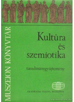 Gráfik Imre, Voigt Vilmos - Kultúra és szemiotika Gráfik Imre, Voigt Vilmos - Kultúra és szemiotika, Budapest 1981 antikvár könyv