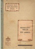 Benedek Elek,Fáy András,Wesselényi Miklós - Nagy magyarok élete XI. kötet