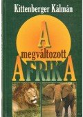 Kittenberger Kálmán - A megváltozott Afrika