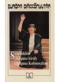 Szophoklész - Oidipusz király / Oidipusz Kolónoszban