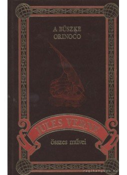 Jules Verne - A büszke Orinoco Jules Verne - A büszke Orinoco, Budapest 1998 antikvár könyv