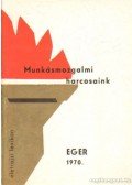 Szecskó Károly - Munkásmozgalmi harcosaink Eger 1970