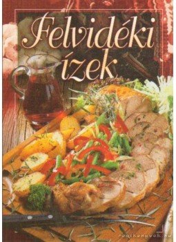 Verhóczki István - Felvidéki ízek Verhóczki István - Felvidéki ízek, 0 antikvár könyv