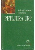 Kowalczyk, Andrzej Stanislaw - Petljura úr?