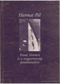 Harmat Pál - Freud, Ferenczi és a magyarországi pszichoanalízis (dedikált)