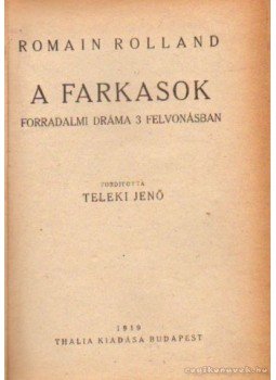 Romain Rolland - A farkasok Romain Rolland - A farkasok, Budapest 1919 antikvár könyv