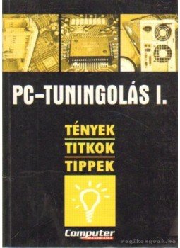 Horváth Annamária - PC-tuningolás I. Horváth Annamária - PC-tuningolás I., 0 antikvár könyv