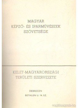 B. Szabó László - Magyar Képző- és Iparművészek Szövetsége Kelet-Magyarorzági Területi Szervezete, Debrecen 0 antikvár könyv