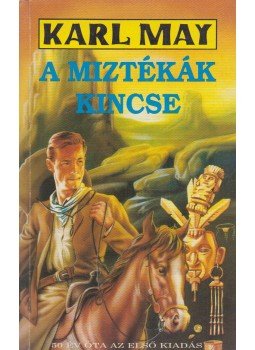 Karl May - A miztékák kincse Karl May - A miztékák kincse, Budapest 0 antikvár könyv