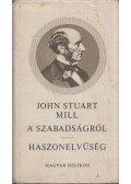 Mill, John Stuart - A szabadságról / Haszonelvűség