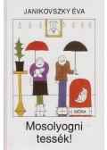 Janikovszky Éva - Mosolyogni tessék!