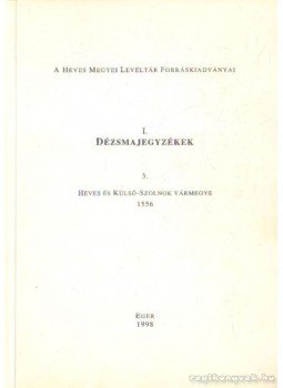 Bán Péter - Dézsmajegyzékek 3. Bán Péter - Dézsmajegyzékek 3., Eger 1998 antikvár könyv