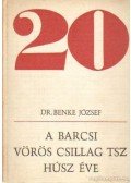 Benke József  dr. - A Barcsi Vörös Csillag Tsz húsz éve