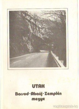 Szomolányi Antal - Borsod-Abaúj-Zemplén megye Szomolányi Antal - Borsod-Abaúj-Zemplén megye, Miskolc 1988 antikvár könyv