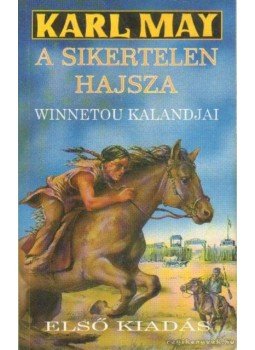 Karl May - A sikertelen hajsza Karl May - A sikertelen hajsza, Budapest 1995 antikvár könyv