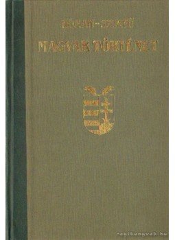 Szekfű Gyula, Hóman Bálint - Magyar történet V. kötet Szekfű Gyula, Hóman Bálint - Magyar történet V. kötet, Debrecen 1990 antikvár könyv