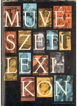 Genthon István, Zádor Anna - Művészeti Lexikon I. kötet (A-E) Genthon István, Zádor Anna - Művészeti Lexikon I. kötet (A-E), Budapest 1965 antikvár könyv