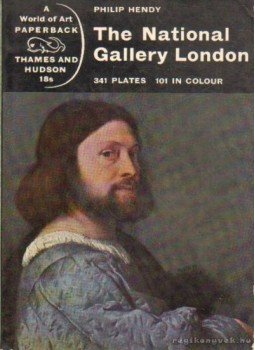 Hendy, Philip - The National Gellery London Hendy, Philip - The National Gellery London, London 1963 antikvár könyv