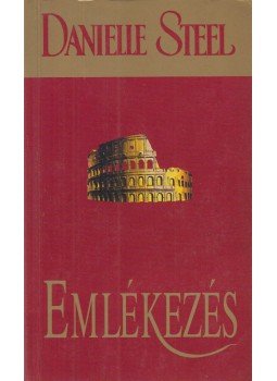 Danielle Steel - Emlékezés Danielle Steel - Emlékezés, Budapest 2003 antikvár könyv