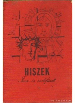 Huzsvár László (szerk.) - Hiszek - Ima és énekfüzet Huzsvár László (szerk.) - Hiszek - Ima és énekfüzet, Novi Sad 1973 antikvár könyv