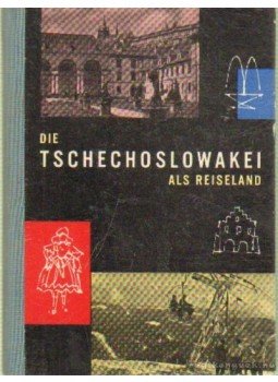 Motka, Leo - Die Tschechoslowakei als Reiseland, Praha 1962 antikvár könyv
