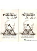 Csikós György - Plutonium! U-239 I-II. kötet