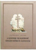 Dunaniné Bognár Júlia,Kanyó Ferenc - A második világháború szegedi hősei és áldozatai