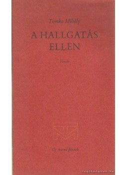 Tomka Mihály - A hallgatás ellen Tomka Mihály - A hallgatás ellen, Békéscsaba 1979 antikvár könyv