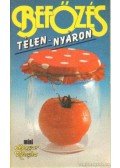 Lénárt Vera,Pákozdi Judit - Befőzés télen-nyáron