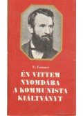 Lessner, Friedrich - Én vittem nyomdába a Kommunista Kiáltványt