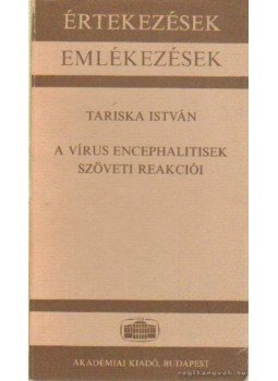 Tariska István - A vírus encephalitisek szöveti reakciói Tariska István - A vírus encephalitisek szöveti reakciói, Budapest 1985 antikvár könyv