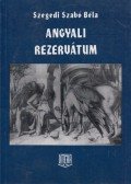 Szegedi Szabó Béla - Angyali rezervátum