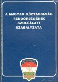 Dr. Horváth István - A Magyar Köztársaság Rendőrségének szolgálati szabályzata