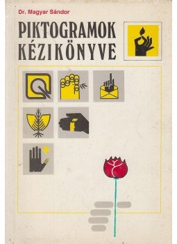 Dr. Magyar Sándor - Piktogramok kézikönyve Dr. Magyar Sándor - Piktogramok kézikönyve, Budapest 0 antikvár könyv