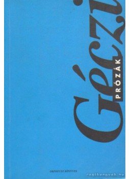 Géczi János - Prózák Géczi János - Prózák, 1997 antikvár könyv