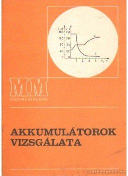 Téglás Imréné - Akkumulátorok vizsgálata Téglás Imréné - Akkumulátorok vizsgálata, Budapest 1990 antikvár könyv