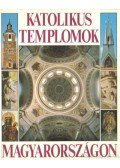 Marosi Ernő,Hegyi Gábor,Török József,Dercsényi Balázs - Katolikus teplomok Magyarországon