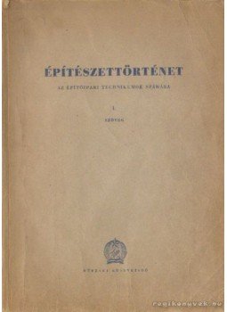 Szentkirályi Zoltán - Építészettörténet I-II. kötet Szentkirályi Zoltán - Építészettörténet I-II. kötet, Budapest 1956 antikvár könyv