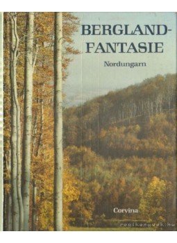 Lázár István - Bergland-fantasie Lázár István - Bergland-fantasie, Budapest 1989 antikvár könyv