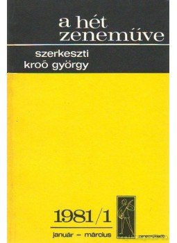 Kroó György - A hét zeneműve 1981/1 Kroó György - A hét zeneműve 1981/1, Budapest 1980 antikvár könyv