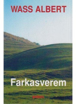 Wass Albert - Farkasverem Wass Albert - Farkasverem, Pomáz 2002 antikvár könyv