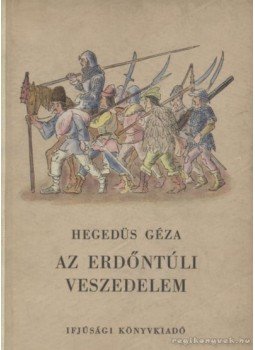 Hegedüs Géza - Az erdőntúli veszedelem Hegedüs Géza - Az erdőntúli veszedelem, Budapest 1954 antikvár könyv